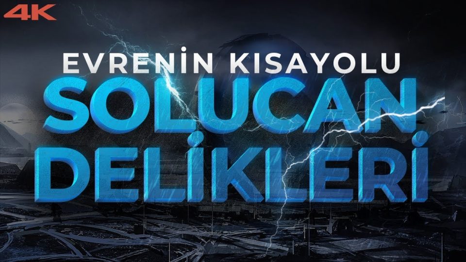Solucan deliği ne demektir ? Uzayda solucan delikleri var mı ?