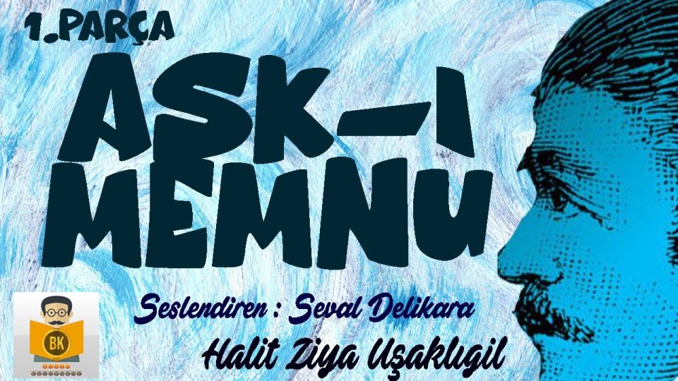 Aşk-ı Memnu - Halit Ziya Uşaklıgil - Sesli Kitap