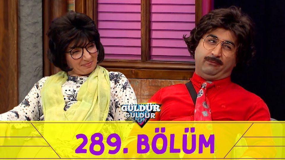 Güldür Güldür Show 289.Bölüm Full İzle