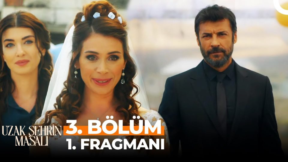 Uzak Şehrin Masalı Dizisi 3. Bölüm 1. Fragman İzle