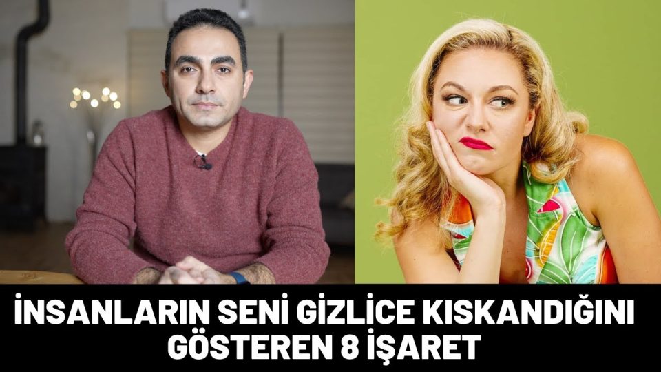 Birisinin seni kıskandığı nasıl anlaşılır ?