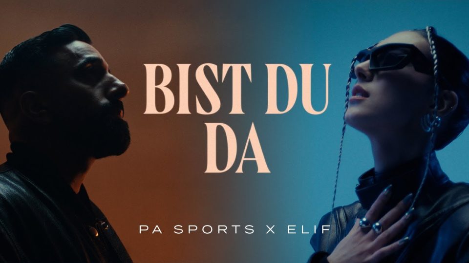 PA SPORTS FEAT. ELIF - BIST DU DA Songtext / Lyrics