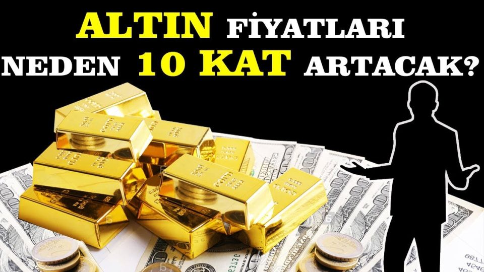 Altın fiyatları ne kadar artar ? Altın nereye kadar yükselir ?